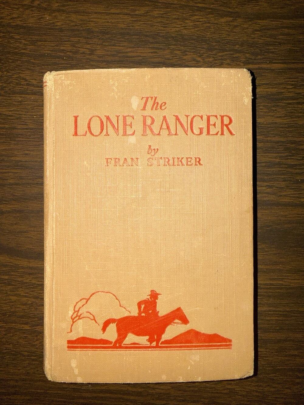 THE LONE RANGER by Fran Striker HC 1st Edition 1936